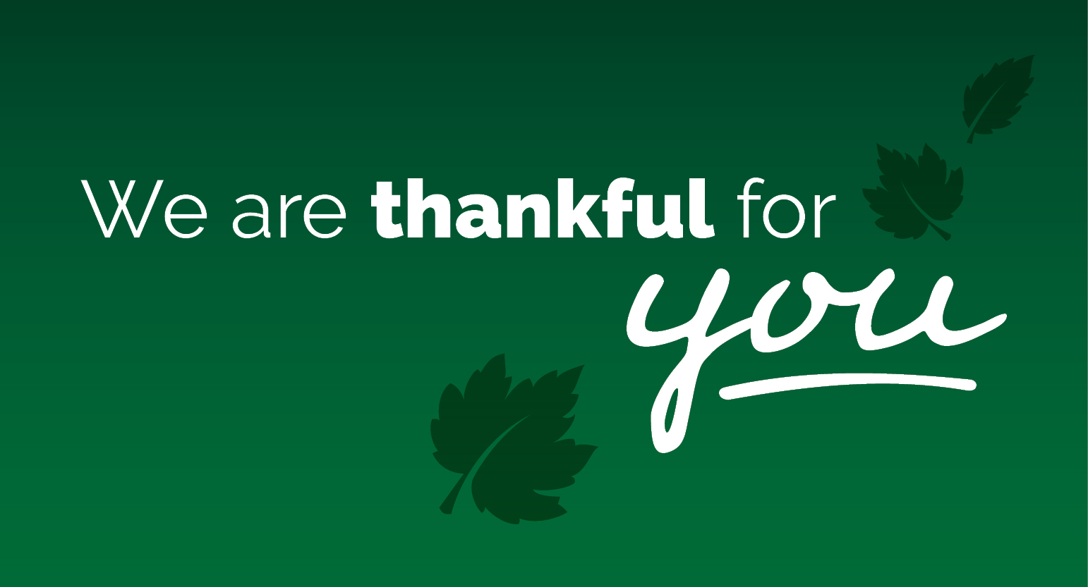 We are Thankful for You graphic with leaves in background